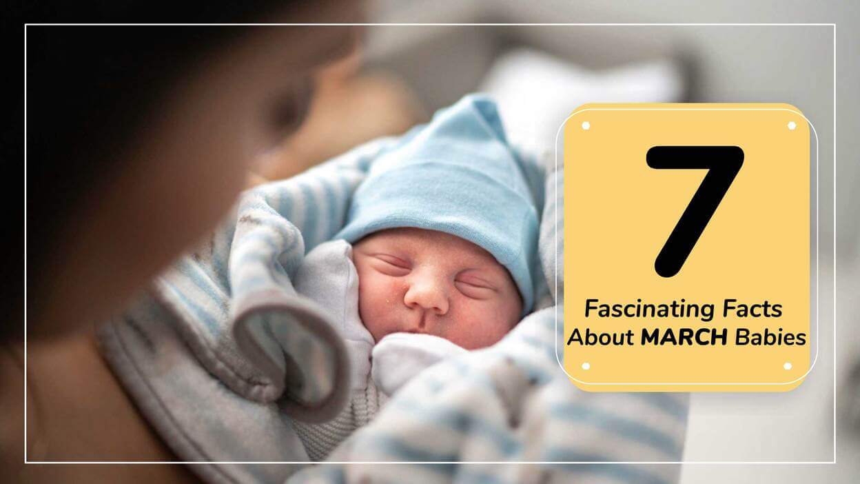 7 Fascinating Facts About March Babies