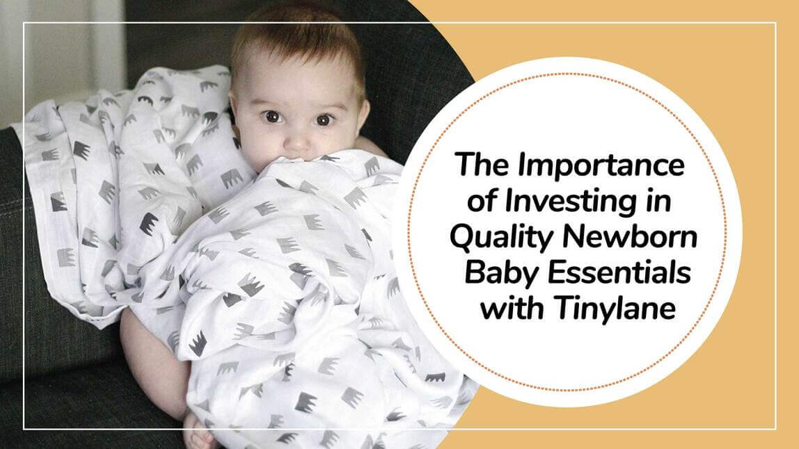 The Importance of Quality Newborn Baby Essentials
