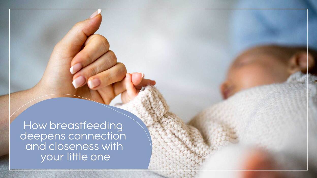 How breastfeeding deepens connection and closeness with your little one