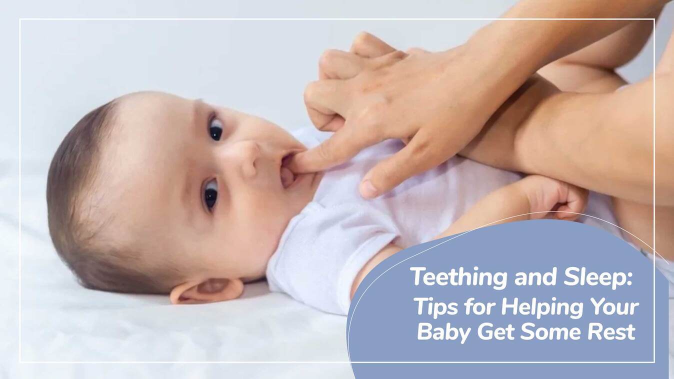 Teething and Sleep: Tips for Helping Your Baby Get Some Rest