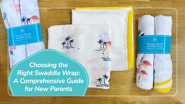 Choosing the Right Swaddle Wrap: A Comprehensive Guide for New Parents