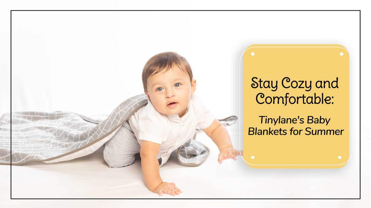 Stay Cozy and Comfortable: Tinylane's Baby Blankets for Summer