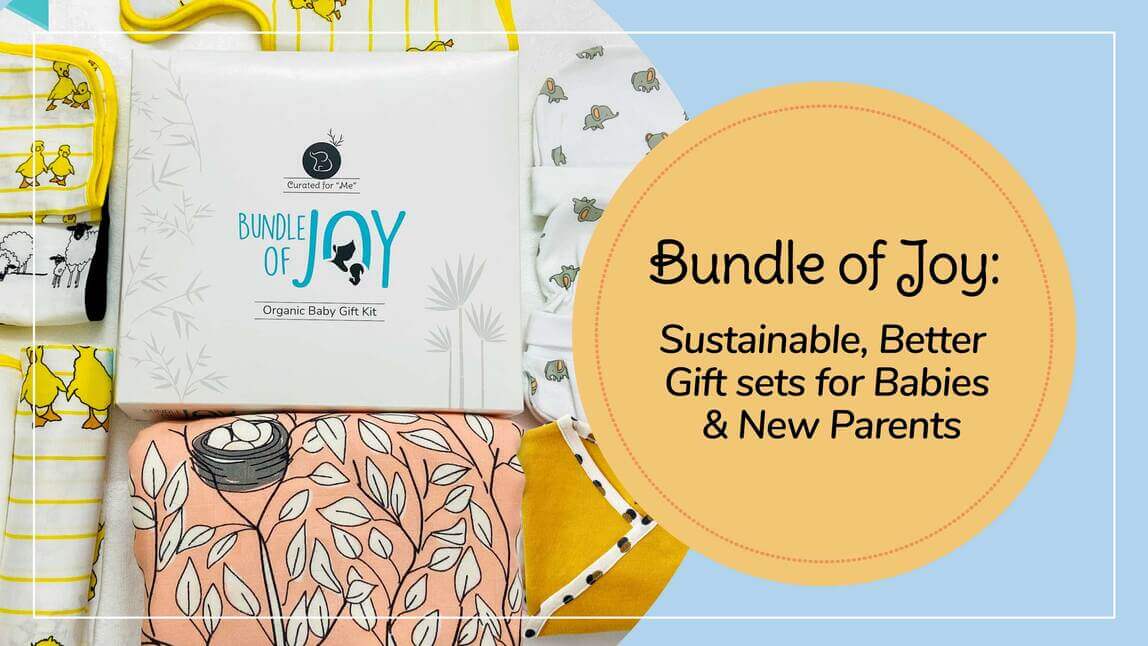Bundle of Joy: Sustainable, Better Gift sets for Babies & New Parents