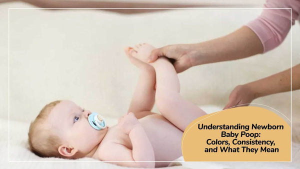 Understanding Newborn Baby Poop: Colors, Consistency, and What They Mean