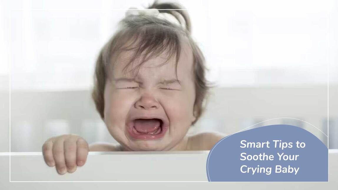 Smart Tips to Soothe Your Crying Baby: 10 Tips That Work