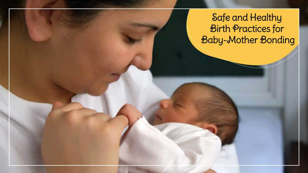 Safe and Healthy Birth Practices for Baby-Mother Bonding