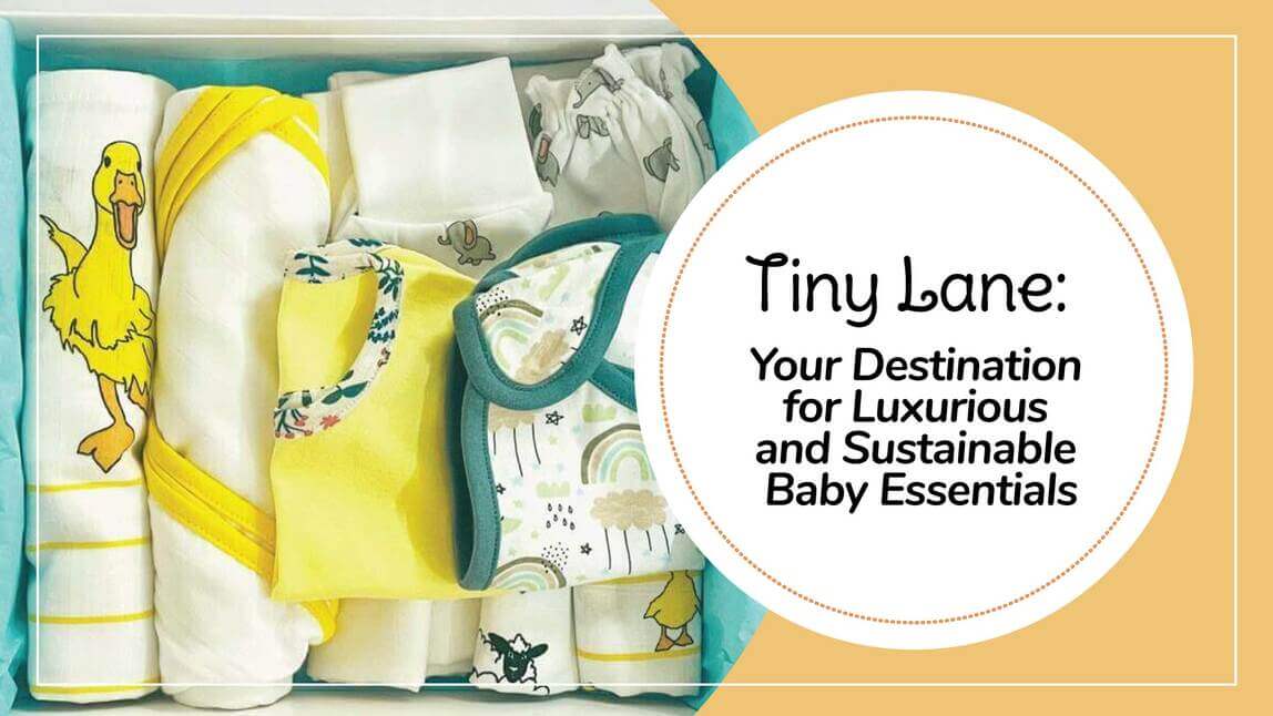 Tiny Lane: Your Destination for Luxurious and Sustainable Baby Essentials