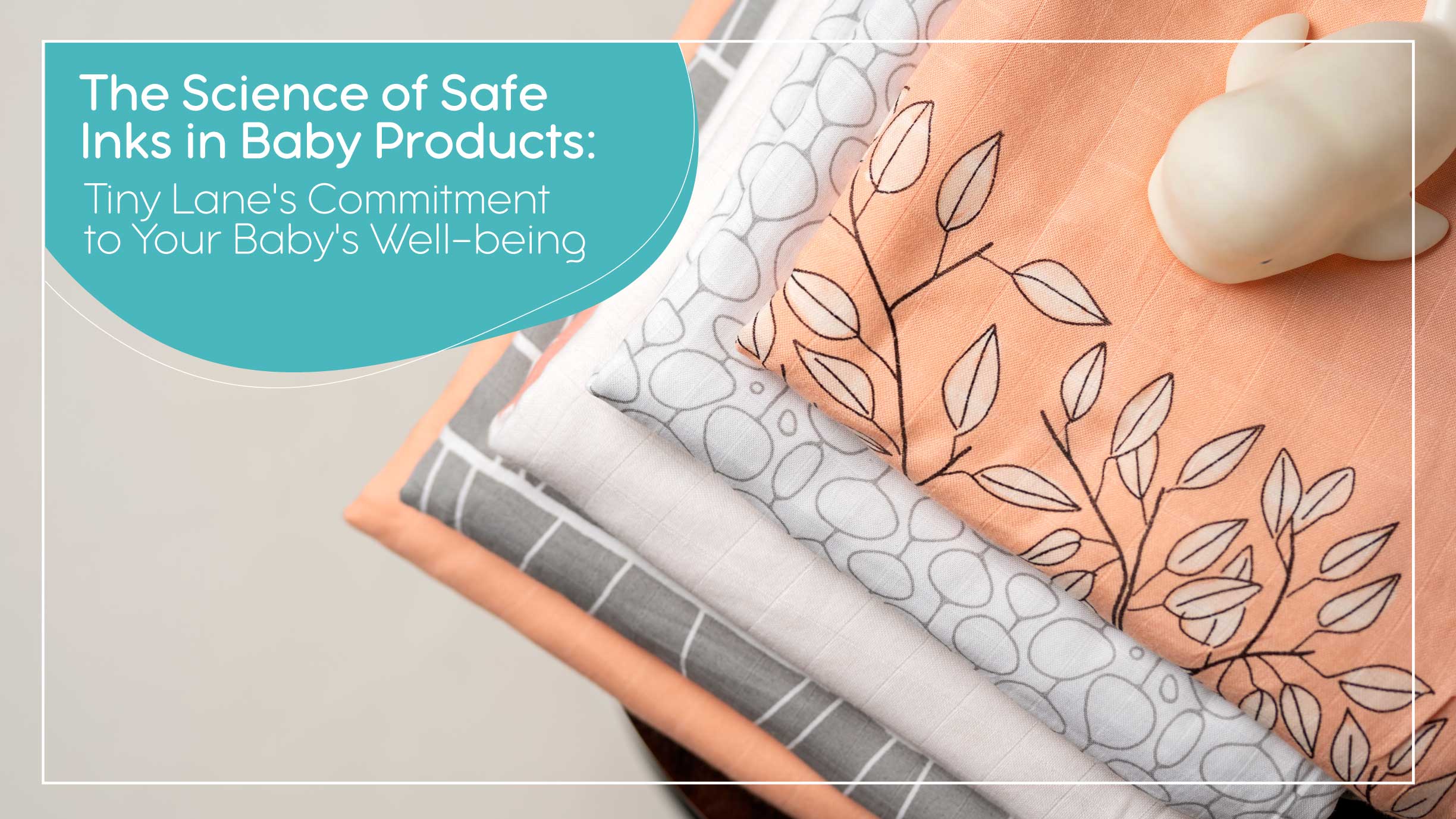 The Science of Safe Inks in Baby Products: Tiny Lane's Commitment to Your Baby's Well-being