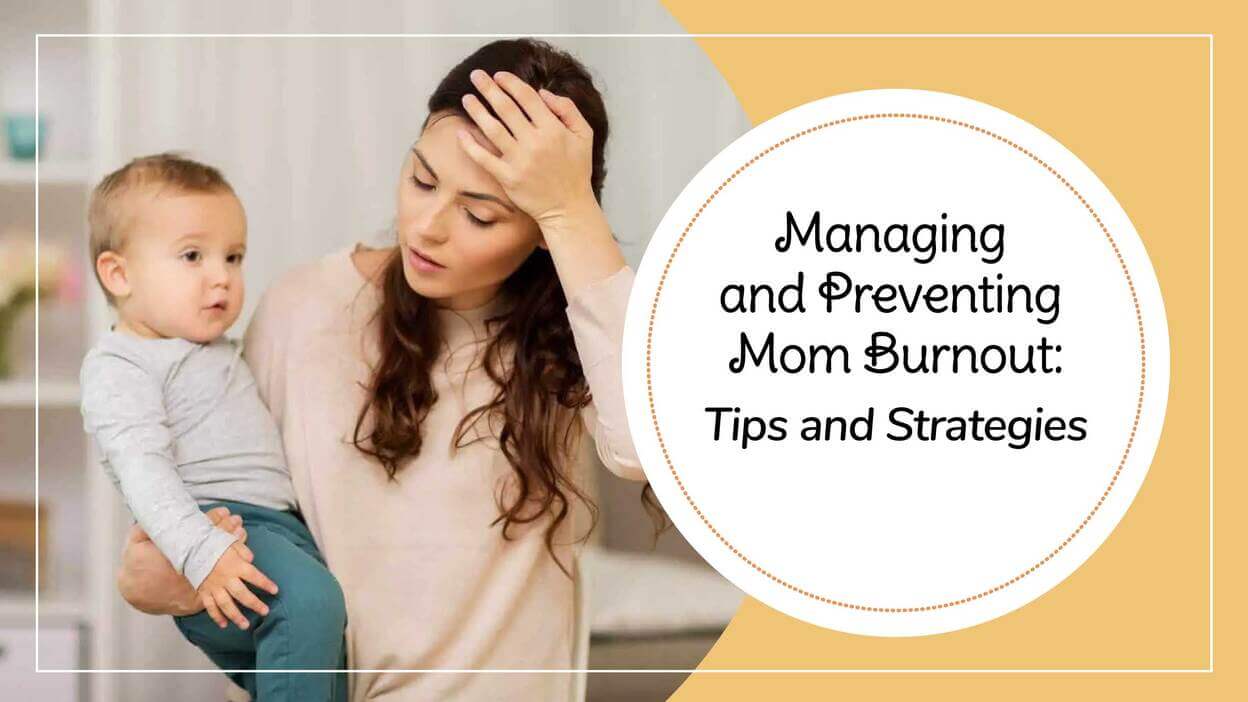 Managing and Preventing Mom Burnout: Tips and Strategies