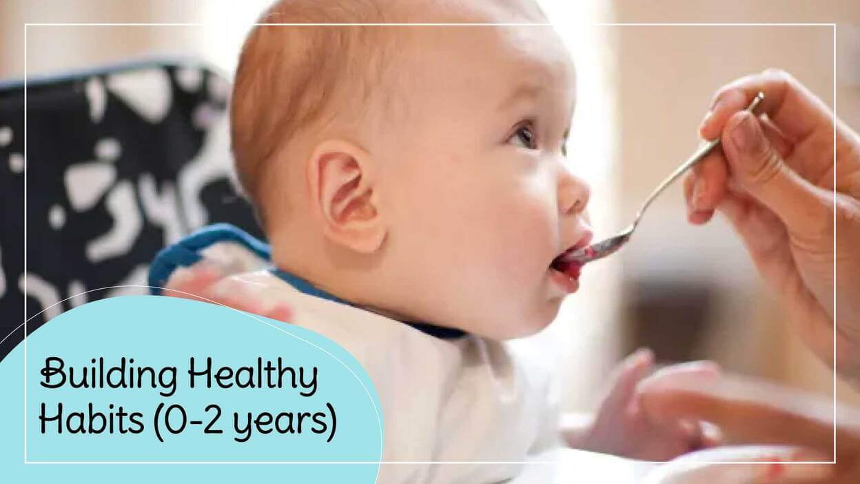 Building Healthy Habits for 0-2 Years