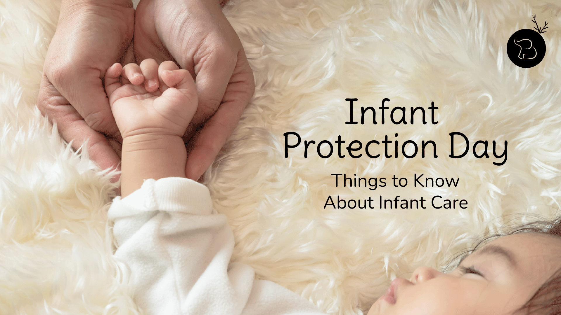 Infant Protection Day: Things to Know About Infant Care